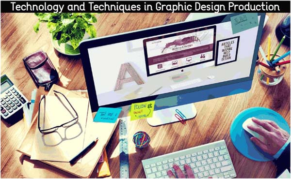 Technology and Techniques in Graphic Design Production